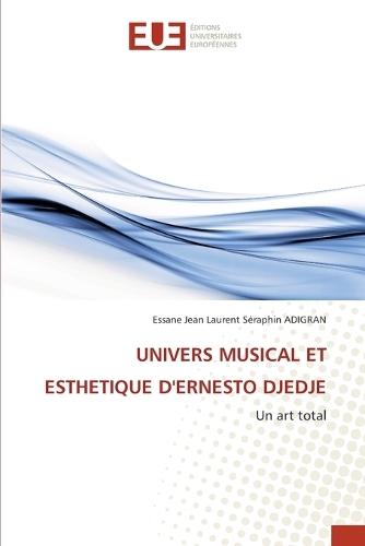 Univers Musical Et Esthetique d'Ernesto Djedje