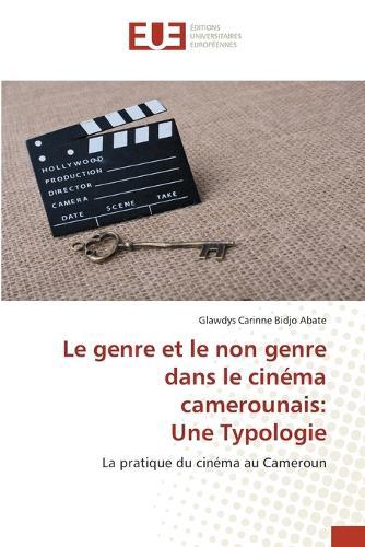 Le genre et le non genre dans le cinéma camerounais: Une Typologie