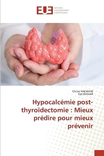 Hypocalcémie post-thyroïdectomie: Mieux prédire pour mieux prévenir