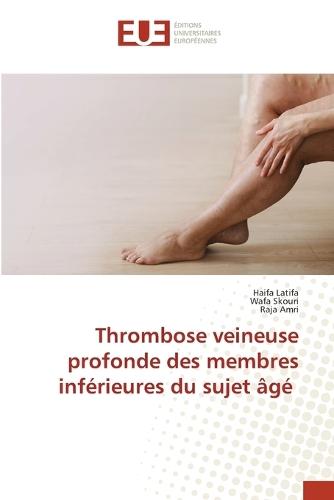 Thrombose veineuse profonde des membres inférieures du sujet âgé