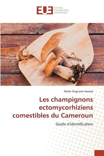 Les champignons ectomycorhiziens comestibles du Cameroun