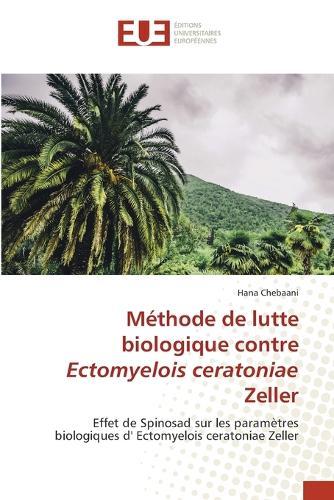 Méthode de lutte biologique contre Ectomyelois ceratoniae Zeller