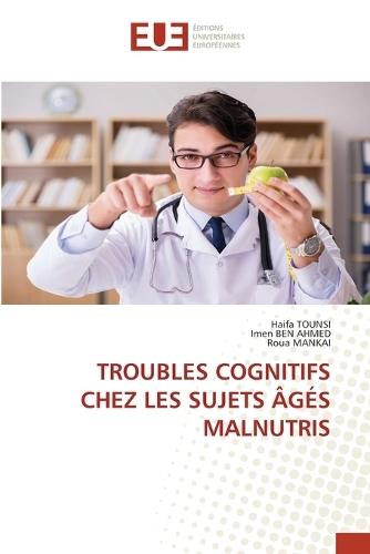 Troubles Cognitifs Chez Les Sujets Âgés Malnutris