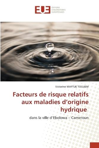 Facteurs de risque relatifs aux maladies d'origine hydrique