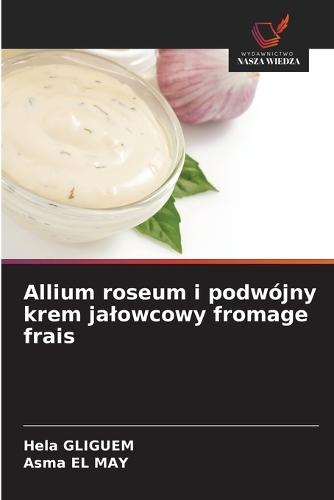 Allium roseum i podwójny krem jalowcowy fromage frais