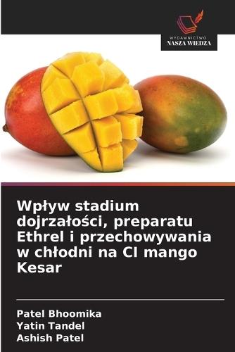 Wplyw stadium dojrzalości, preparatu Ethrel i przechowywania w chlodni na CI mango Kesar