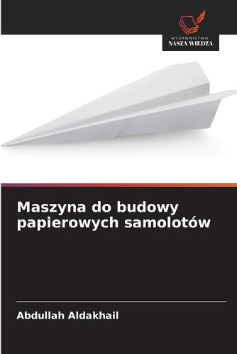 Maszyna do budowy papierowych samolotów