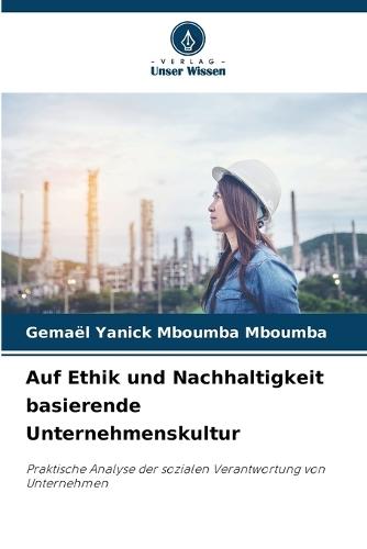 Auf Ethik und Nachhaltigkeit basierende Unternehmenskultur