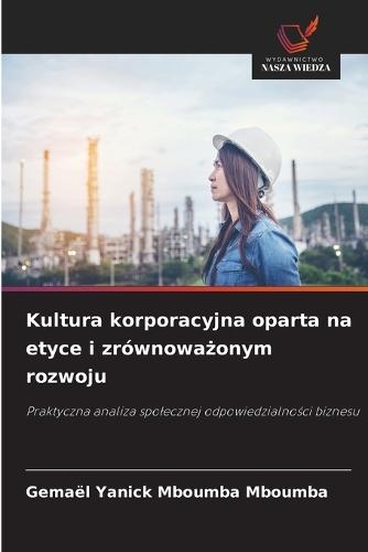 Kultura korporacyjna oparta na etyce i zrównoważonym rozwoju