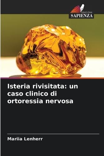 Isteria rivisitata: un caso clinico di ortoressia nervosa