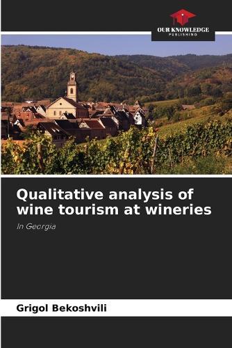 Qualitative analysis of wine tourism at wineries