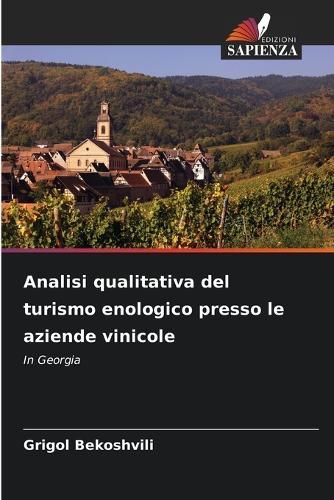 Analisi qualitativa del turismo enologico presso le aziende vinicole