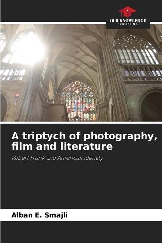 A triptych of photography, film and literature