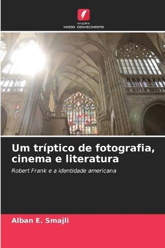 Um tríptico de fotografia, cinema e literatura