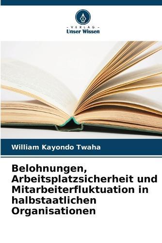 Belohnungen, Arbeitsplatzsicherheit und Mitarbeiterfluktuation in halbstaatlichen Organisationen