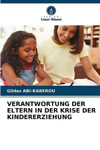 Verantwortung Der Eltern in Der Krise Der Kindererziehung