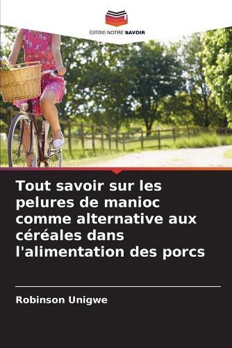 Tout savoir sur les pelures de manioc comme alternative aux céréales dans l'alimentation des porcs