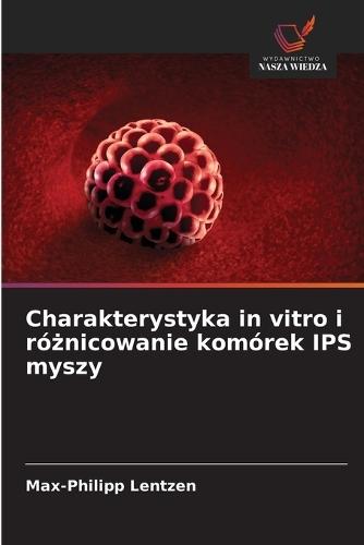 Charakterystyka in vitro i ró&#380;nicowanie komórek IPS myszy