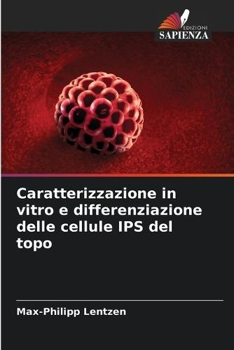 Caratterizzazione in vitro e differenziazione delle cellule IPS del topo
