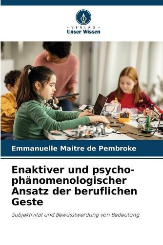 Enaktiver und psycho-phänomenologischer Ansatz der beruflichen Geste