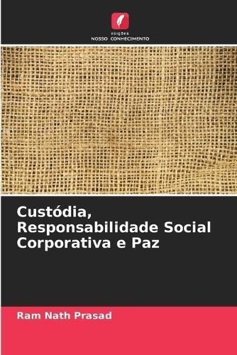 Custódia, Responsabilidade Social Corporativa e Paz