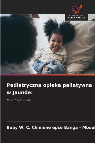 Pediatryczna opieka paliatywna w Jaunde