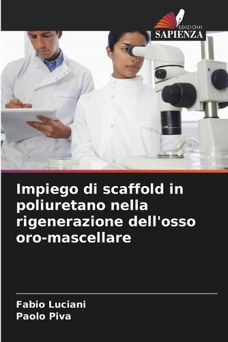 Impiego di scaffold in poliuretano nella rigenerazione dell'osso oro-mascellare