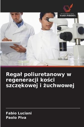 Regal poliuretanowy w regeneracji kości szczękowej i żuchwowej