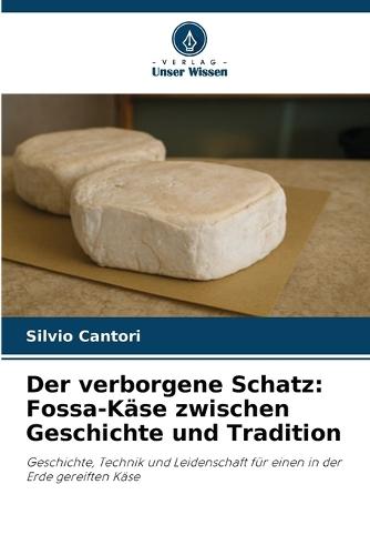 Der verborgene Schatz: Fossa-Käse zwischen Geschichte und Tradition