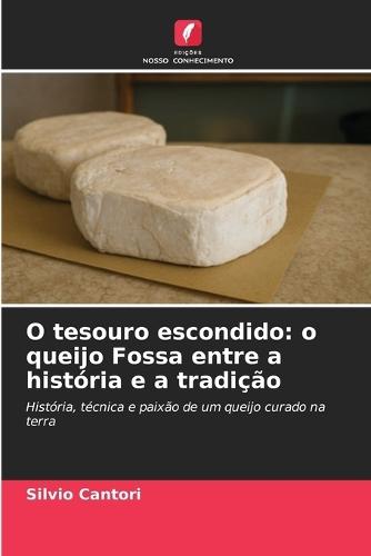 O tesouro escondido: o queijo Fossa entre a história e a tradição