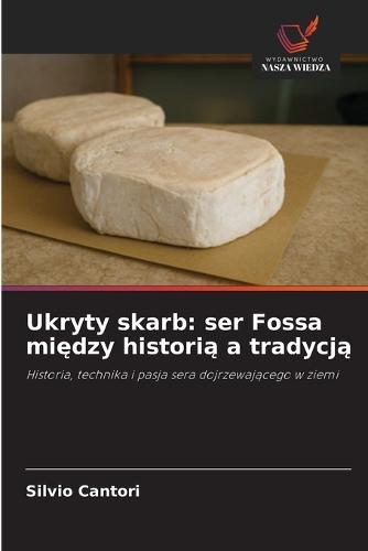 Ukryty skarb: ser Fossa między historią a tradycją