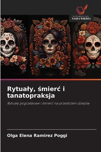 Rytualy, śmierc i tanatopraksja