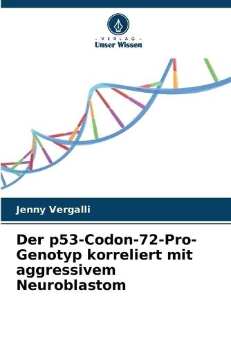 Der p53-Codon-72-Pro-Genotyp korreliert mit aggressivem Neuroblastom