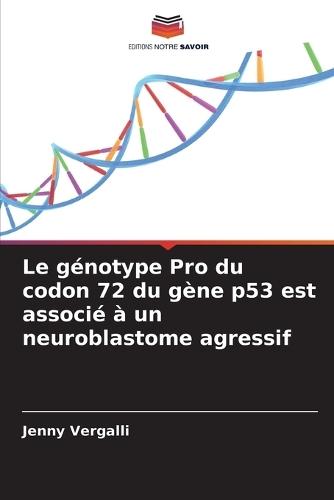 Le génotype Pro du codon 72 du gène p53 est associé à un neuroblastome agressif