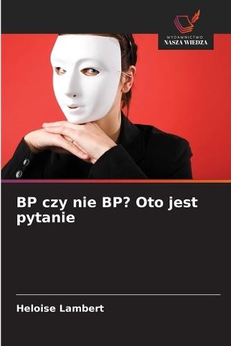 BP czy nie BP? Oto jest pytanie