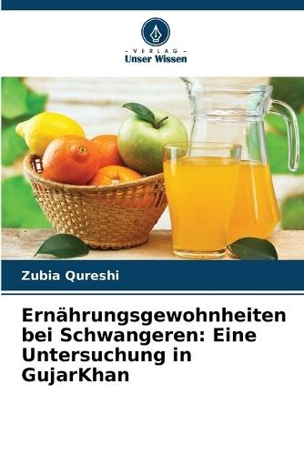 Ernährungsgewohnheiten bei Schwangeren: Eine Untersuchung in GujarKhan