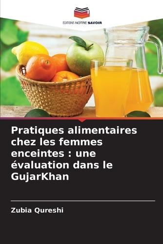 Pratiques alimentaires chez les femmes enceintes: une évaluation dans le GujarKhan