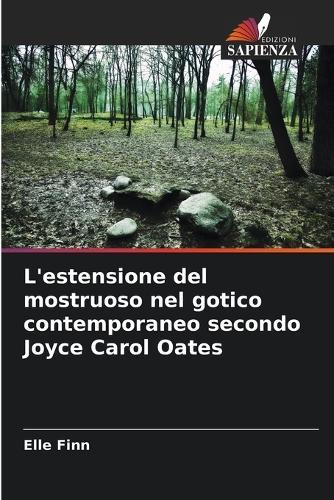 L'estensione del mostruoso nel gotico contemporaneo secondo Joyce Carol Oates
