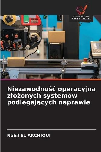 Niezawodnośc operacyjna zlożonych systemów podlegających naprawie