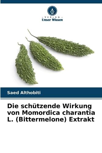 Die schützende Wirkung von Momordica charantia L. (Bittermelone) Extrakt