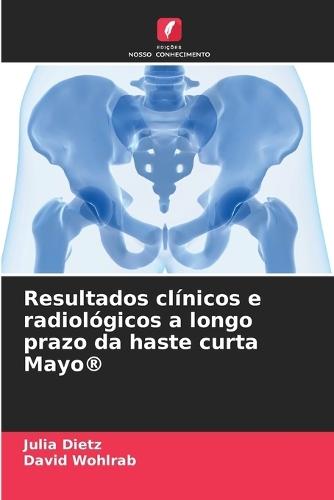 Resultados clínicos e radiológicos a longo prazo da haste curta Mayo(R)