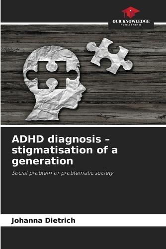ADHD diagnosis - stigmatisation of a generation