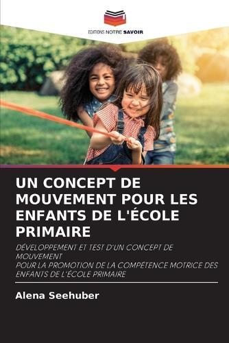 Un Concept de Mouvement Pour Les Enfants de l'École Primaire