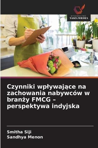 Czynniki wplywające na zachowania nabywców w branży FMCG - perspektywa indyjska