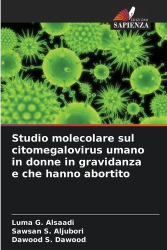 Studio molecolare sul citomegalovirus umano in donne in gravidanza e che hanno abortito
