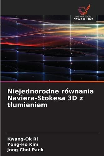 Niejednorodne równania Naviera-Stokesa 3D z tlumieniem
