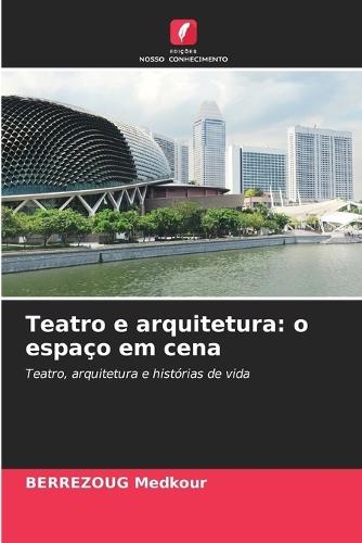 Teatro e arquitetura: o espaço em cena