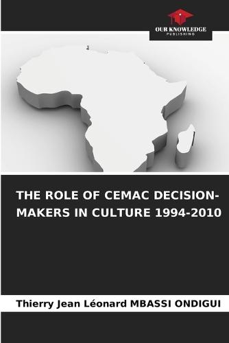 The Role of Cemac Decision-Makers in Culture 1994-2010