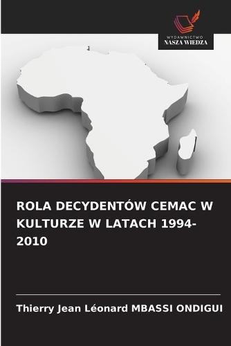 Rola Decydentów Cemac W Kulturze W Latach 1994-2010