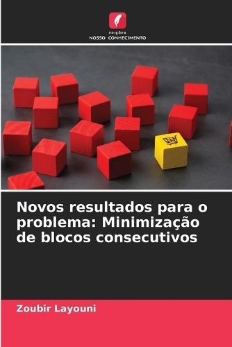 Novos resultados para o problema: Minimização de blocos consecutivos